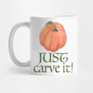 Just Carve It! Pumpkin Edition Mug